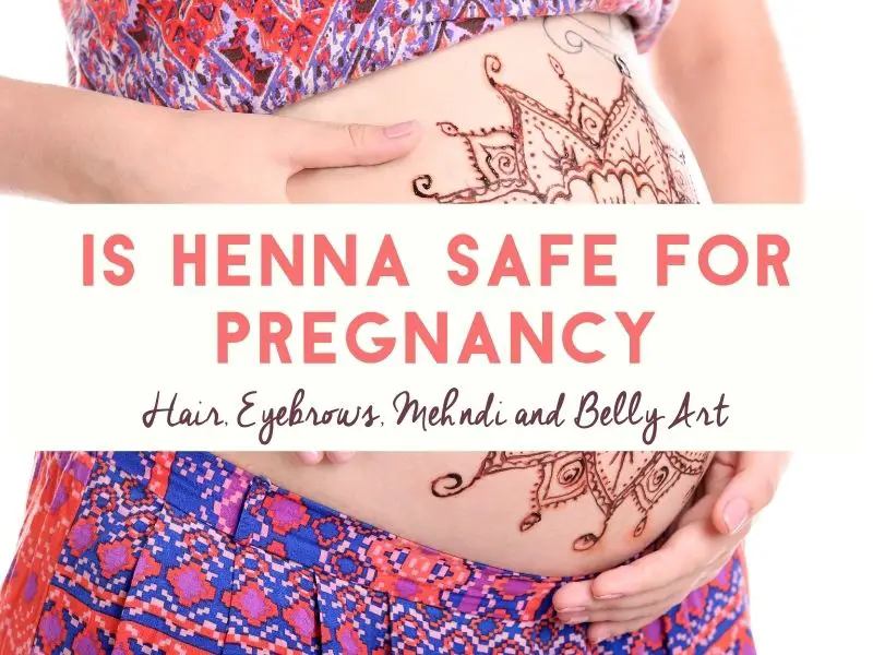 Is Henna Safe During Pregnancy