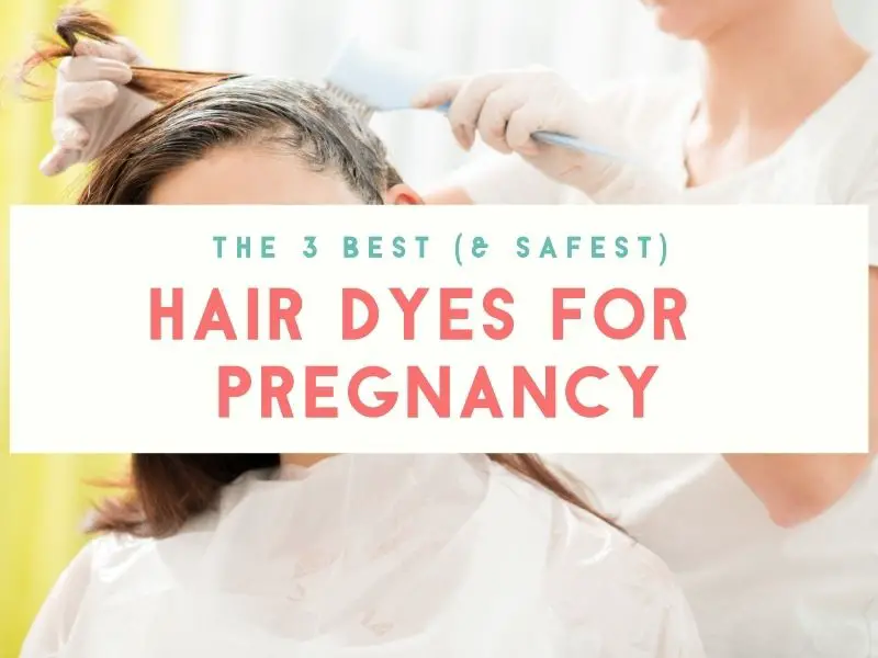 The 3 Safest Hair Dyes to Use During Pregnancy (2022) -  