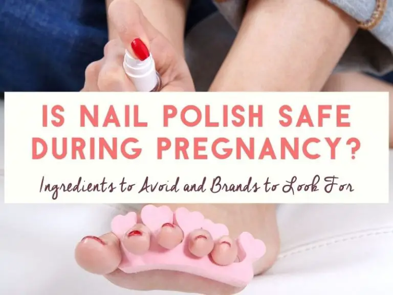 Pregnancy Nail Polish Guide The Safest Options