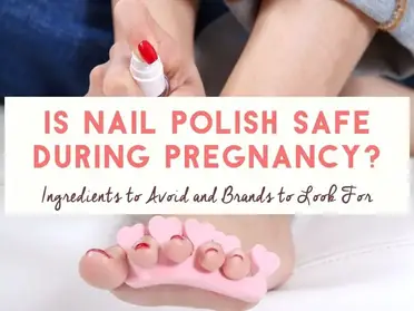 Pregnancy Nail Polish Guide: The Safest Options 